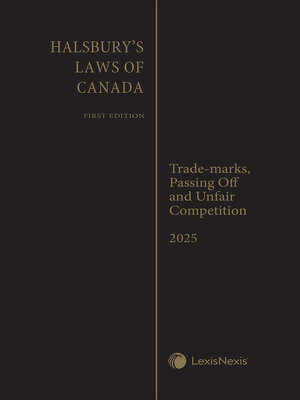 cover image of Halsbury's Laws of Canada: Trademarks, Passing Off and Unfair Competition (2025 Reissue)